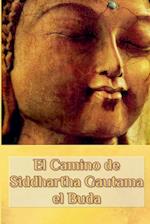 El Camino de Siddhartha Gautama el Buda