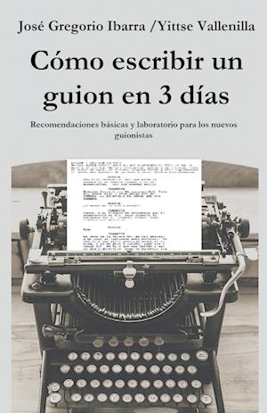 Cómo escribir un guion en 3 días