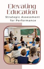 Elevating Education: Strategic Assessment for Performance