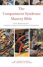 The Compartment Syndrome Mastery Bible