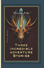 Three Incredible Adventure Stories