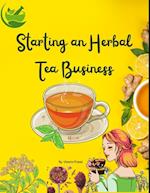 Starting An Herbal Tea Business