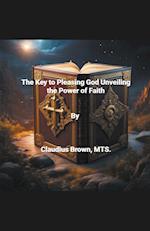 The Key to Pleasing God Unveiling the Power of Faith 