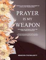 Prayer is My Weapon