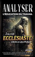 Analyser L'éducation du Travail dans Ecclésiaste