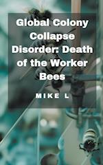 Global Colony Collapse Disorder