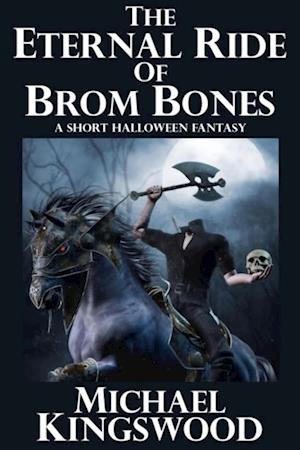 Eternal Ride Of Brom Bones