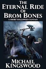 Eternal Ride Of Brom Bones