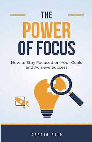 The Power of Focus