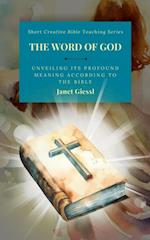 Word of God: Unveiling Its Profound Meaning According to the Bible