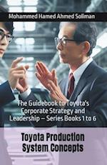 The Guidebook to Toyota's Corporate Strategy and Leadership - Series Books 1 to 6