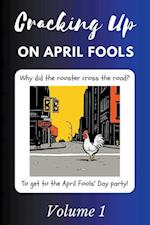 Cracking Up on April Fools Volume 1 