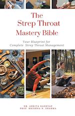 The Strep Throat Mastery Bible