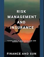 Risk Management and Insurance - Learn how to Manage Risks and Secure Your Future 