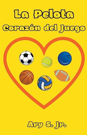 La Pelota Corazón del Juego