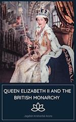 Queen Elizabeth II and the British Monarchy