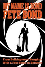 My Name is Bond - Pete Bond