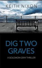 Dig Two Graves 