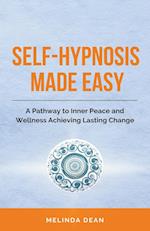 Self-Hypnosis Made Easy