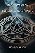 Modern Witches Essential Handbook on Wicca