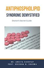 Antiphospholipid Syndrome Demystified