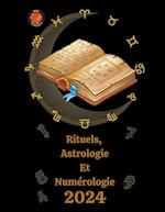Rituels,  Astrologie  Et  Numérologie  2024