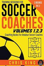Training Sessions For Soccer Coaches Volumes 1-2-3 