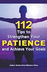 112 Tips to Strengthen Your Patience and Achieve Your Goals.