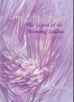 Lotus of the Fiery Love (The Legend of the Ascending Goddess)