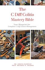 The C Diff Colitis Mastery Bible