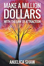 Make a Million Dollars with The Law of Attraction