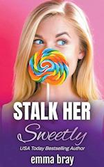 Stalk Her Sweetly 