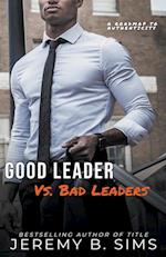 Good Leader Vs. Bad Leaders