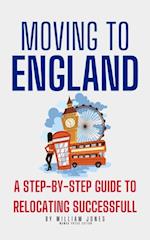 Moving to England: A Step-by-Step Guide to Relocating Successfully