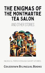 The Enigmas of the Montmartre Tea Salon and Other Stories