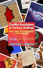 Conflict Resolution in Various Settings: Family Bonds and Disagreements: A Path to Healing