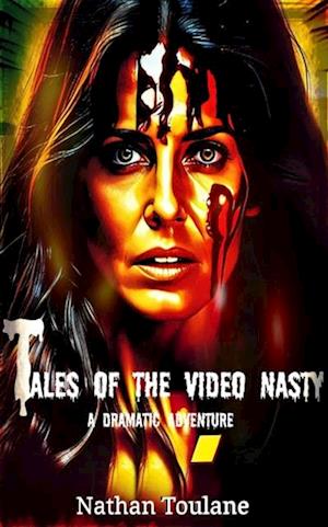 Tales of the Video Nasty: A Dramatic Adventure