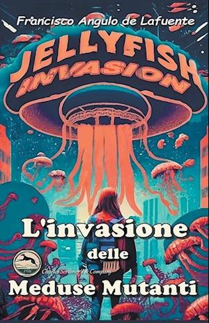 L'invasione Delle Meduse Mutanti