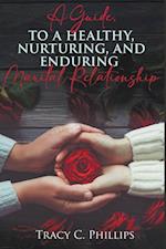 A Guide To Cultivating A Healthy ,Nurturing And Enduring Marital Relationship 