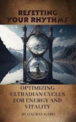 Resetting Your Rhythms: Optimizing Ultradian Cycles for Energy and Vitality