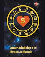 Dinheiro, Amor e os Signos Zodiacais