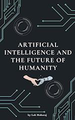 Artificial Intelligence and the Future of Humanity 