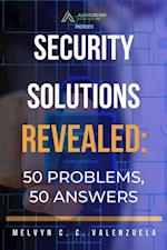 Security Solutions Revealed: 50 Problems, 50 Answers