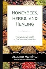 Honey Bees, Herbs, and Healing