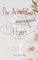 Art of Cozy: A Guide to Embracing Hygge for a Happier Life