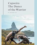 Capoeira The Dance of the Warrior 