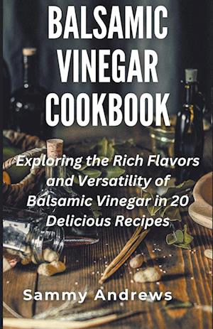 Balsamic Vinegar Cookbook