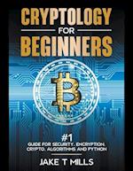 Cryptology for Beginners #1 Guide for Security, Encryption, Crypto, Algorithms and Python 