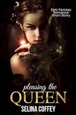 Pleasing The Queen: Epic Fantasy Romance Short Story