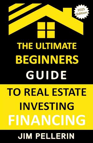 Ultimate Beginners Guide to Real Estate Investing Financing